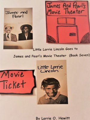 cover image of Little Lorrie Lincoln Goes to James and Pearl's Movie Theater (Book Seven)